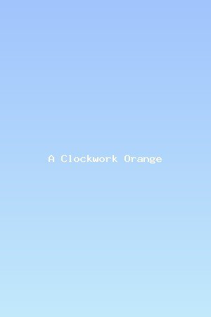 A Clockwork Orange