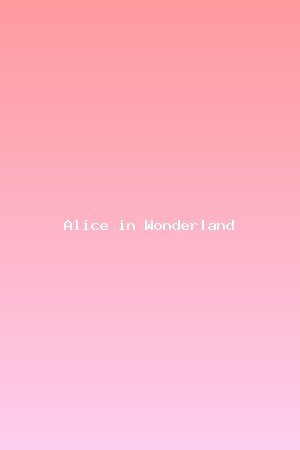 Alice in Wonderland