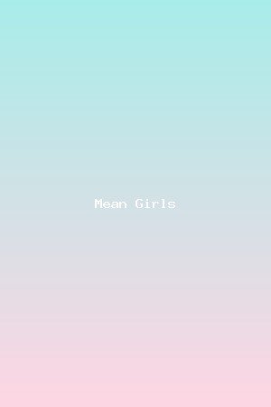 Mean Girls