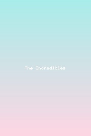The Incredibles