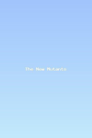 The New Mutants