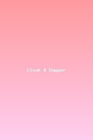 Cloak & Dagger