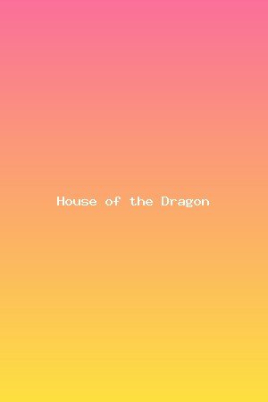 House of the Dragon